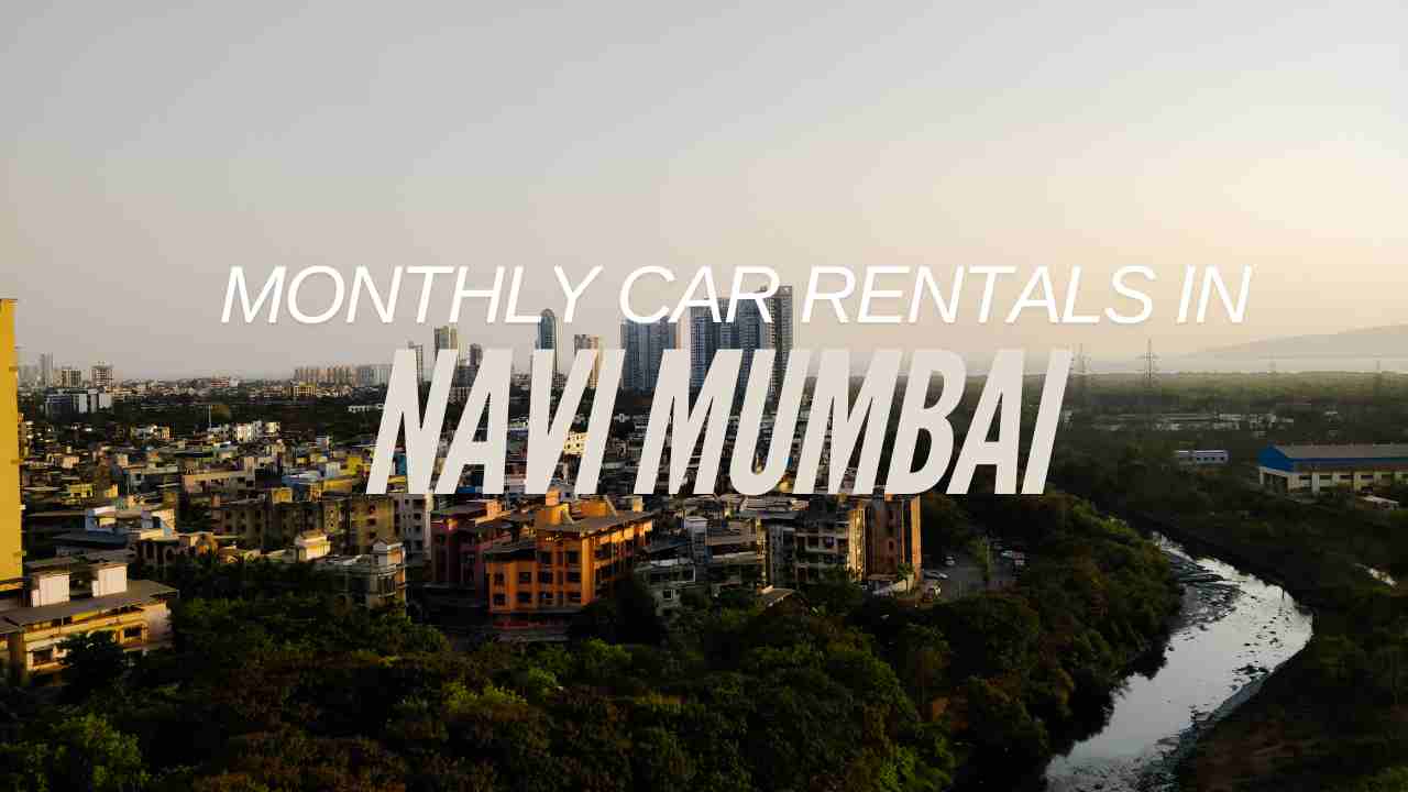 Monthly Car Rentals in Navi Mumbai 2025